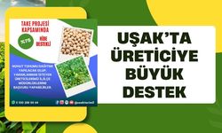 Uşak’ta Üreticiye Büyük Destek