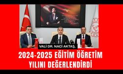 Vali Dr. Naci Aktaş, 2024–2025 Eğitim Öğretim Yılını Değerlendirdi