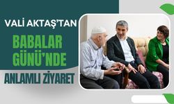 Vali Aktaş’tan Babalar Günü’nde Anlamlı Ziyaret