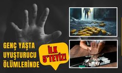 GENÇ YAŞTA YASAKLI MADDE ÖLÜMLERİNDE İLK 5’TEYİZ!