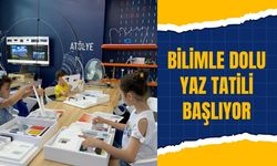 Bilimle Dolu Yaz Tatili Başlıyor