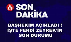 Ferdi Zeyrek’in Sağlık Durumuna İlişkin Açıklama: “Ciddi Bir Elektrik Hasarıyla Karşı Karşıyayız”