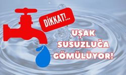 UŞAK SUSUZLUĞA GÖMÜLÜYOR! GECE SABAHA KADAR KESİNTİ!