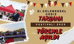 21. GELENEKSEL GEDİZ TARHANA FESTİVALİ COŞKULU BİR TÖRENLE AÇILDI
