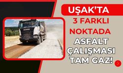 Uşak’ta 3 Farklı Noktada Asfalt Çalışması Tam Gaz!