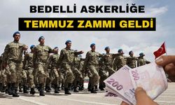 Bedelli Askerliğe Temmuz Zammı Geldi