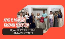 AFAD İl Müdürü Yasemin Bebek’ten Uşak Üniversitesi’ne Anlamlı Ziyaret