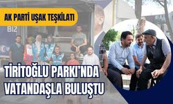 AK Parti Uşak Teşkilatı Tiritoğlu Parkı’nda Vatandaşla Buluştu