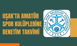 Uşak’ta Amatör Spor Kulüplerine Denetim Takvimi