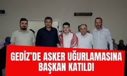 Gediz’de Asker Uğurlamasına Başkan Katıldı