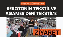 Başkan Dönmez’den Tekstil Firmalarına Ziyaret