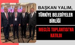 Başkan Yalım, TBB Meclis Toplantısı’na Katıldı
