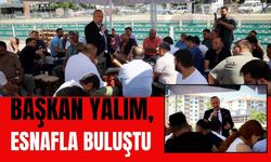 BAŞKAN YALIM, ESNAFLA BULUŞTU
