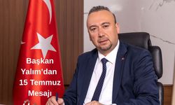 Başkan Yalım’dan 15 Temmuz Mesajı: “Şehitlerin Emanetine Sahip Çıkmaya Devam Edeceğiz”