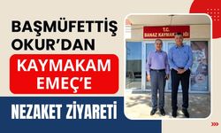 Başmüfettiş Okur’dan Kaymakam Emeç’e Nezaket Ziyareti