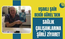 Uşaklı Şair Bekir Gürel’den Sağlık Çalışanlarına Şiirli Ziyaret