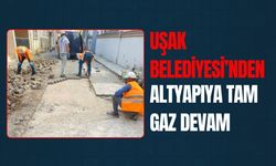 Uşak Belediyesi’nden Altyapıya Tam Gaz Devam