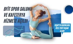 Uşak’ta Kadınlara Özel Yeni Yaşam Alanı: Bfit Spor Salonu ve Kafeterya Hizmete Açıldı