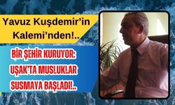 Bir Şehir Kuruyor: Uşak’ta Musluklar Susmaya Başladı