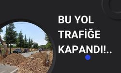 Bu Yol Trafiğe Kapandı