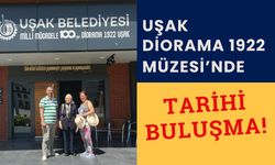 Uşak Diorama 1922 Müzesi’nde Tarihi Buluşma!