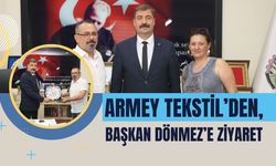 Armey Tekstil’den, Başkan Dönmez’e Ziyaret
