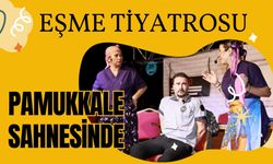 Eşme Tiyatrosu Pamukkale Sahnesinde