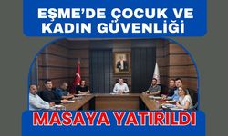 Eşme’de Çocuk ve Kadın Güvenliği Masaya Yatırıldı