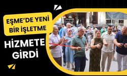Eşme’de Yeni Bir İşletme Daha Hizmete Girdi