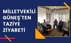Milletvekili Güneş’ten Taziye Ziyareti