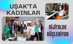 Uşak’ta Kadınlar Dijitalde Güçleniyor!