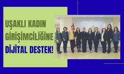 Uşaklı Kadın Girişimciliğine Dijital Destek!