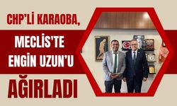 CHP’li Karaoba, Meclis'te Engin Uzun’u Ağırladı