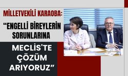 Milletvekili Karaoba: “Engellilere Meclis'te Çözüm Arıyoruz”