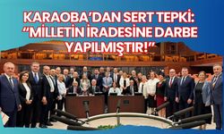 Karaoba’dan Sert Tepki: “Milletin İradesine Darbe Yapılmıştır!”