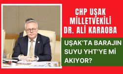 Uşak’ta Barajın Suyu YHT’ye mi Akıyor?