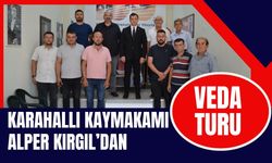 Karahallı Kaymakamı Alper Kırgıl’dan Veda Turu