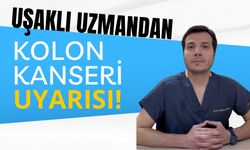 Uşaklı Uzmandan Kolon Kanseri Uyarısı!