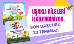 Uşaklı Aileleri İlgilendiriyor, Son Başvuru 20 Temmuz!