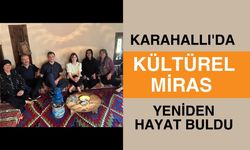 Karahallı'da Kültürel Miras Yeniden Hayat Buldu