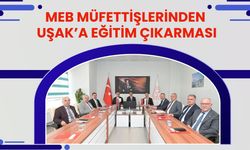 MEB Müfettişlerinden Uşak’a Eğitim Çıkarması