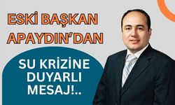 Eski Başkan Apaydın’dan Su Krizine Duyarlı Mesaj