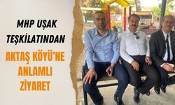 MHP Uşak Teşkilatından Aktaş Köyü’ne Anlamlı Ziyaret