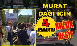 Murat Dağı İçin 4 Temmuz’da Kritik Keşif