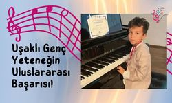 Uşaklı Genç Yeteneğin Uluslararası Başarısı!