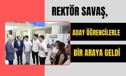 Rektör Savaş, Aday Öğrencilerle Bir Araya Geldi