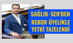 Sağlık-Sen'den Rekor Üyelikle Yetki Tazelendi