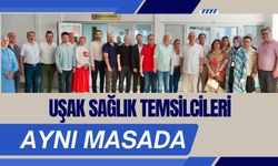 Uşak Sağlık Temsilcileri Aynı Masada