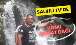 SALİHLİ TV’DE KONU MURAT DAĞI