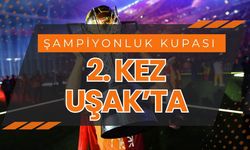 ŞAMPİYONLUK KUPASI 2. KEZ UŞAK’TA